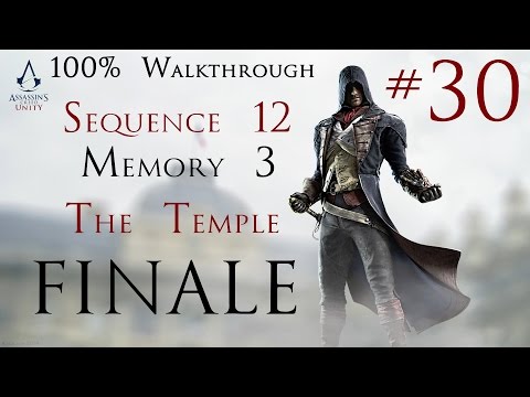 Assassin's Creed Unity - 100% Walkthrough Part 30 - Sequence 12 Memory 3 - The Temple - FINALE
