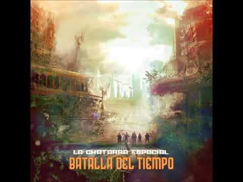 La Chatarra Espacial - Batalla del Tiempo (2018) FULL ALBUM