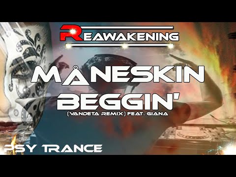 Psy-Trance ♫ Måneskin - Beggin' (VANDETA Remix) feat. Giana