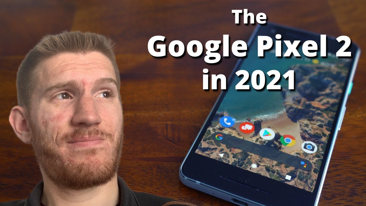 The Google Pixel 2 is Already Obsolete in 2021
