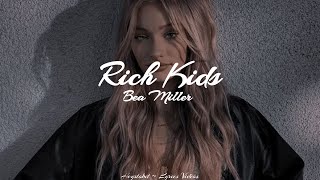 Bea Miller - Rich Kids [Lyrics]