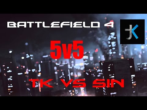 BF4 5v5 Scrim: tK vs SIN