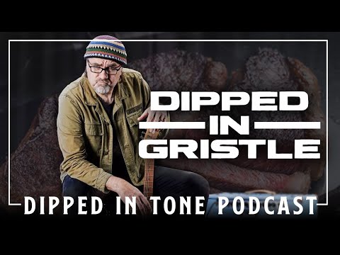 Dipped in Gristle with Greg Koch