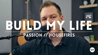 Build My Life (Passion, Housefires) - coffeehouse style cover // acoustic