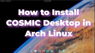 How to Install COSMIC Desktop in Arch Linux