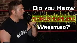 Did you know MichaelBtheGameGenie Wrestled?