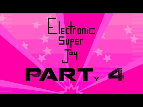Electronic Super Joy - Part 4 - NO POWERS?!?!