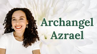 Archangel Azrael - What you need to know about him