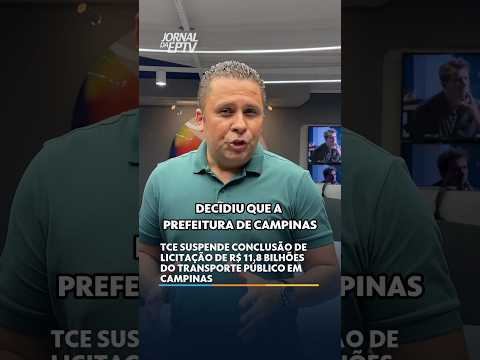 TCE suspende conclusão de licitação de R$ 11,8 bilhões do transporte público em Campinas