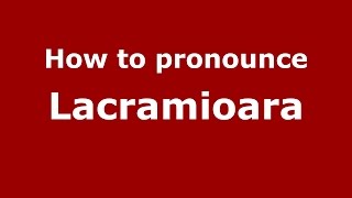 How to pronounce Lăcrămioara
