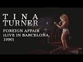 Tina Turner - Foreign Affair (Live in Barcelona, 1990)