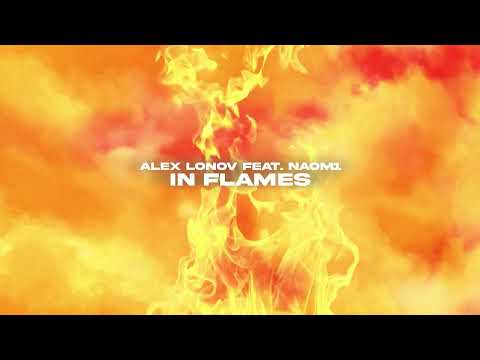 Alex Lonov, N@OM1 - In Flames (Official Canvas Video)