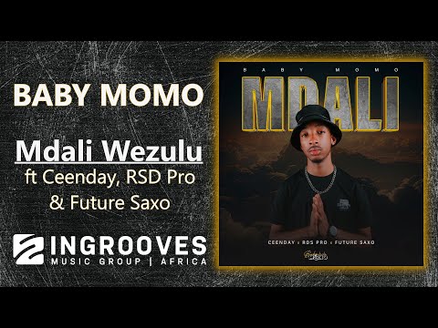 Baby Momo - Mdali Wezulu ft Ceenday, RSD Pro & Future Saxo | Official Audio