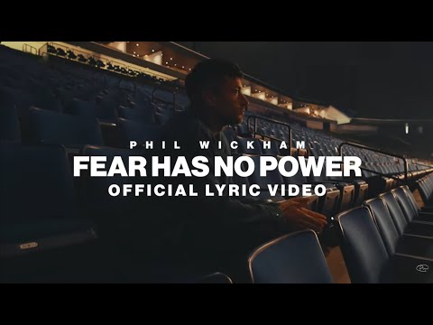 Phil Wickham - Fear Has No Power (Official Lyric Video)