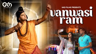 Vanwasi Ram| Shri Ram Bhajan Mashup | Ram Navami Special Bhajan By Govind Krsna Das