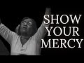 Song L SHOW YOUR MERCY L Praise Africa With Lyrics