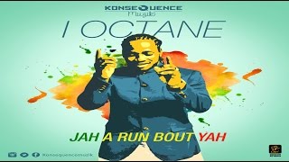 I-Octane - Jah a Run Bout Yah [Official Audio] September 2016