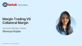 Margin Trading VS Collateral Margin | Webinar | Kotak Securities