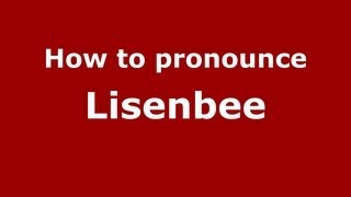 How to pronounce Lisenbee