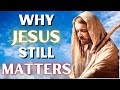 Why Jesus is Still Important to Me