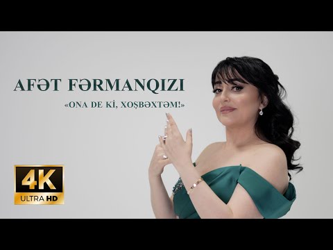 Afet Fermanqizi - Ona de ki, xosbextem - BGproduction 2023 4K