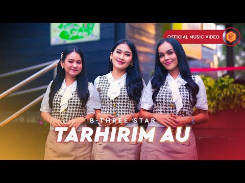 B-Three Star - Tarhirim Au (Official Music Video) Lagu Batak Terbaru 2024