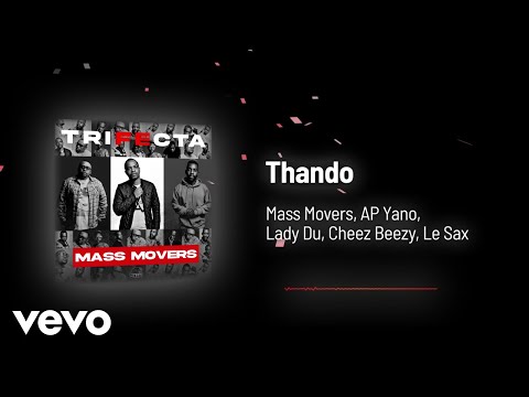 Mass Movers - Thando (Visualizer) ft. AP Yano, Lady Du, Cheez Beezy, Le Sax
