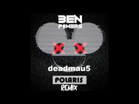 Deadmau5 - Polaris (Ben Powers Remix)