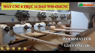 Máy cnc gia công chân ghế 4d WM-4x4CNC | Máy có 4 trục 16 dao phay khoan, làm mộng trong 1 công đoạn