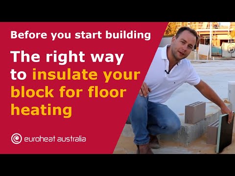 Before you start building: The right way to insulate your block for floor heating