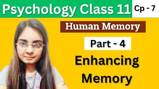 Psychology class 11 Chapter 7 | Part 4: Enhancing Memory