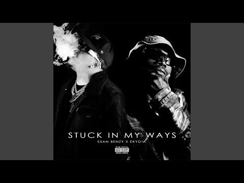 Stuck In My Ways (feat. Ekyd'a)