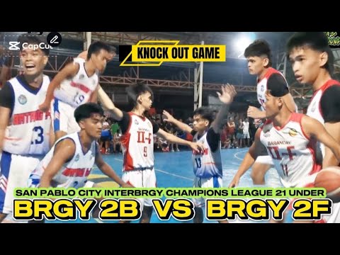 BRGY 2B VS BRGY 2F : PLAYOFF SAN PABLO CITY INTERBRGY CHAMPIONS LEAGUE 21 UNDER