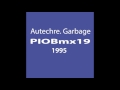 Autechre – PIOBmx19 – Garbage EP Track 2 (1995)