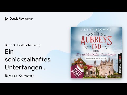 „Ein schicksalhaftes Unterfangen - Aubreys End,…“ von Reena Browne · Hörbuchauszug