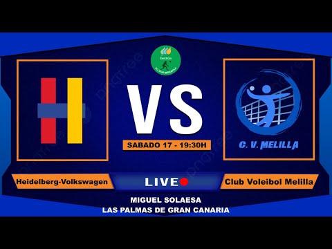 🔴📺  -  LIGA IBERDROLA - Heidelberg-Volkswagen - Club Voleibol Melilla