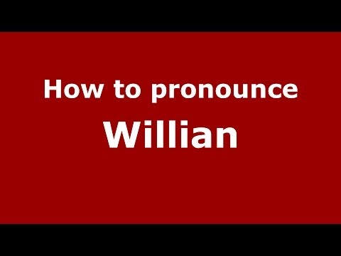 How to pronounce Willian