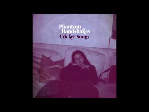 Phantom Handshakes - Cricket Songs