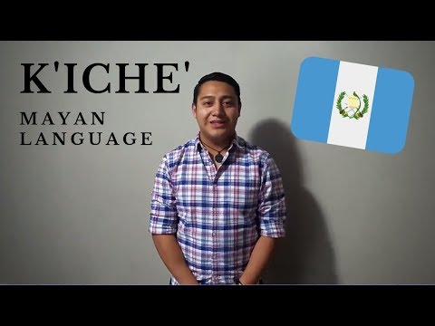 K'iche' - Mayan Language of Guatemala