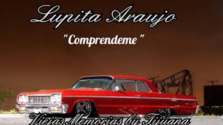 VIEJAS MEMORIAS BY TIJUANA 🎙LUPITA ARAUJO 🎙COMPRENDEME