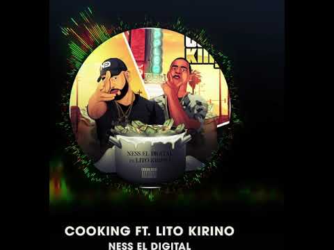 Ness El Digital - Cooking feat. Lito Kirino (Visual Audio)