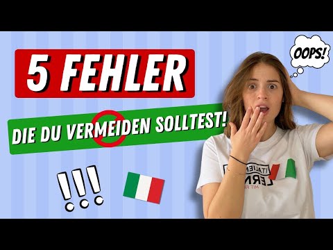 5 Fehler beim Italienischsprechen vermeiden! - Fließend Italienisch sprechen (Teil 2) 🇮🇹