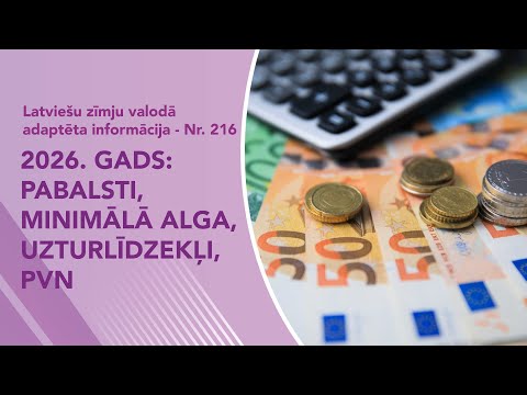 Video ziņas Nr. 216 “2026. gads: pabalsti, minimālā alga, uzturlīdzekļi, PVN”