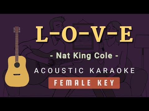 Love - Nat King Cole [Acoustic Karaoke | Female Key]