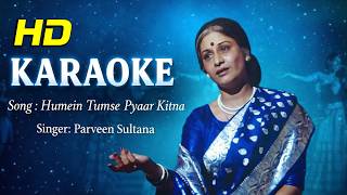 Download lagu Humein Tumse Pyaar Kitna - Karaoke (Female Version) - Kudra - Parveen Sultan mp3