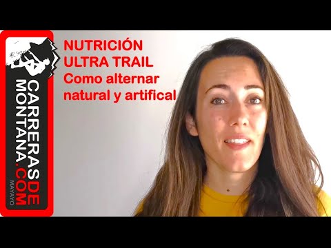 ULTRA TRAIL Y NUTRICIÓN: COMO ALTERNAR COMIDA NATURAL Y ARTIFICIAL, POR ANNA GRIFOLS. Pros y contras