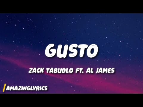 GUSTO - ZACK TABUDLO FT. AL JAMES