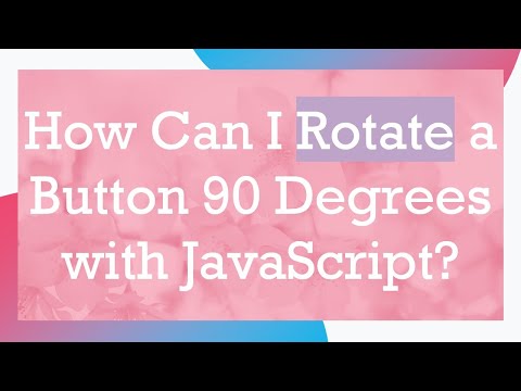 How Can I Rotate A Button 90 Degrees With Javascript