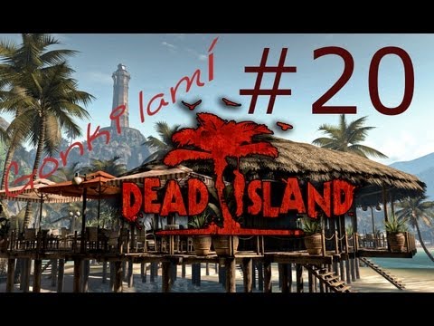 Gonki lamí Dead Island! #20 - A je to! [HĐ]