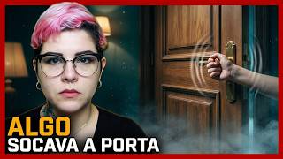 O FENÔMENO INEXPLICÁVEL- AS BATIDAS NA PORTA